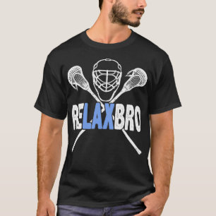 Lacrosse Player RELAX BRO Funny Love Lax Men Boys T-Shirt