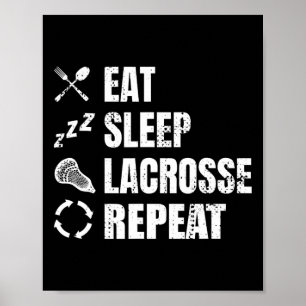 Lacrosse Player Routine Eat Sleep Lacrosse Repeat Poster