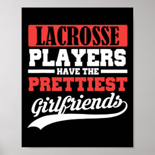 Lacrosse Players Have The Most Pretty Friends Poster