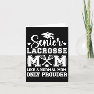 Lacrosse Senior Mum Prouder Lacrosse Player Senior Card