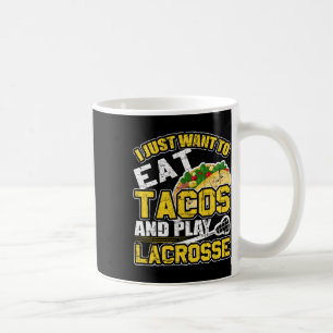 Lacrosse Taco Lax Player Goalie Sticks Team Athlet Coffee Mug