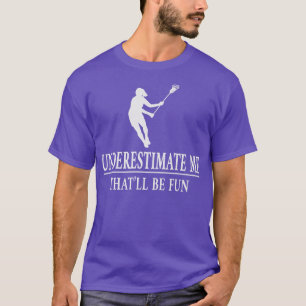 Lacrosse Underestimate Me, Ladies Empowerment 3526 T-Shirt
