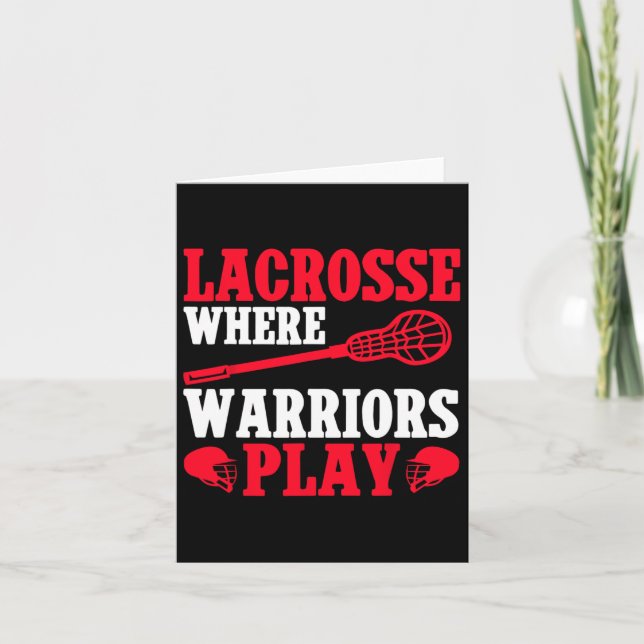 Lacrosse Where Warriors Play Lacrosse  Card (Front)