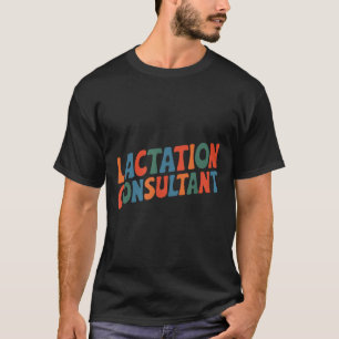 Lactation Consultant, Breastfeeding Mother Awarene T-Shirt