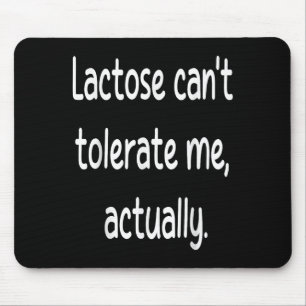 Lactose Cant Tolerate Me Funny Dairy Vegan Humour Mouse Pad