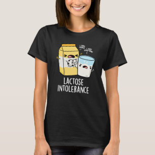 Lactose Intolerance Funny Milk Pun Dark BG T-Shirt