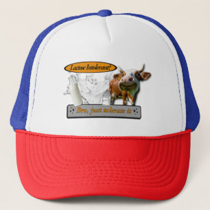 Lactose Intolerant? Just Tolerate It Trucker Hat
