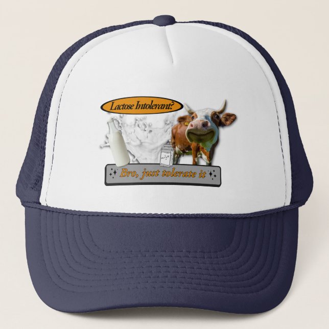 Lactose Intolerant? Just Tolerate It Trucker Hat (Front)