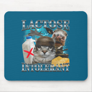 Lactose Intolerant Silly Cat Meme Funny Saying Cat Mouse Pad