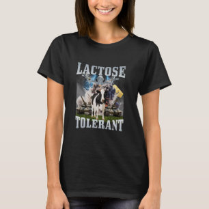 Lactose Tolerant Funny Trending Meme Sarcasm T-Shirt