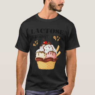 Lactose Tolerant I Tolerate Lactose You Love Ice-C T-Shirt