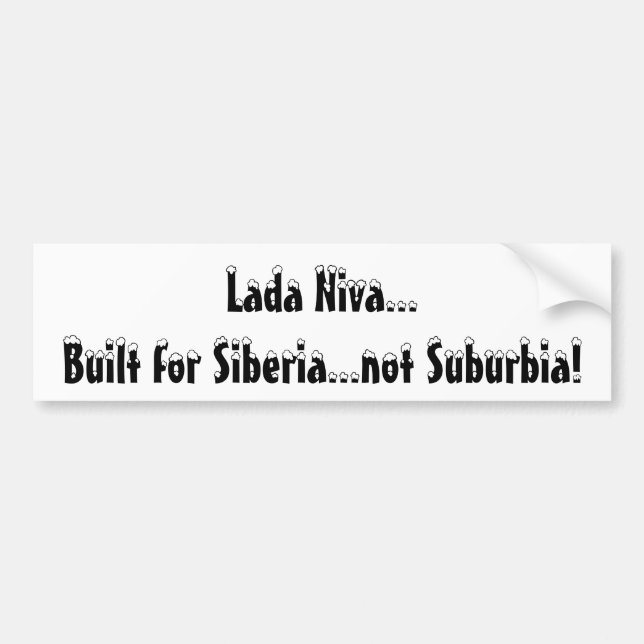 Lada Niva...Built for Siberia...not Suburbia! Bumper Sticker (Front)
