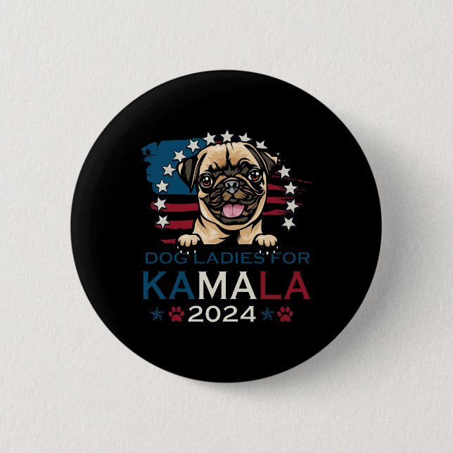 Ladies For Kamala Harris 2024 Pug Dog America  6 Cm Round Badge (Front)