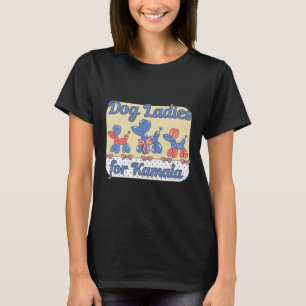 Ladies For Kamala Harris First Female President Co T-Shirt