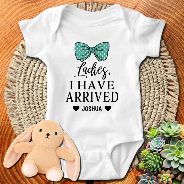 Ladies, I Have Arrived Baby Bodysuit (Creator Uploaded)