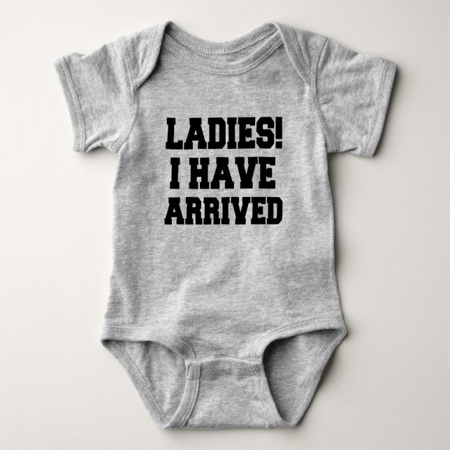 Ladies I have arrived funny baby boy romper Baby Bodysuit (Front)