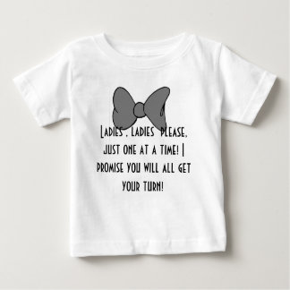 Ladies, ladies please! baby T-Shirt