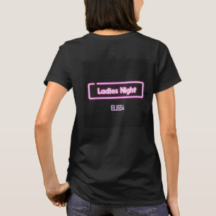 Ladies Night Neon LED Sign Personalised  T-Shirt