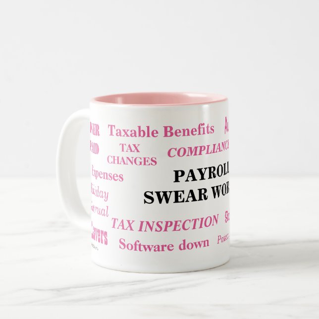 Ladies Payroll Swear Words Funny Payroll Joke Two-Tone Coffee Mug (Front Left)