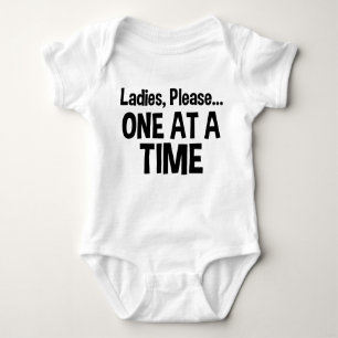 Ladies, Please... One At A Time Funny Baby Bodysuit