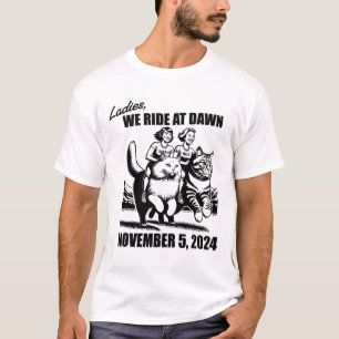 Ladies We Ride At Dawn Harris Wheimer 2024 Preside T-Shirt