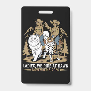 Ladies We Ride At Dawn Kamala Harris Walz Cat Lady ID Badge