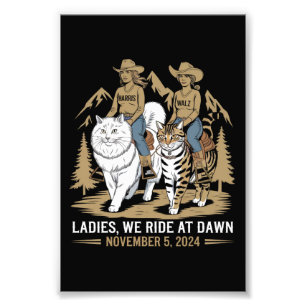 Ladies We Ride At Dawn Kamala Harris Walz Cat Lady Photo Print