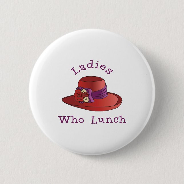 Ladies Who Lunch 6 Cm Round Badge (Front)