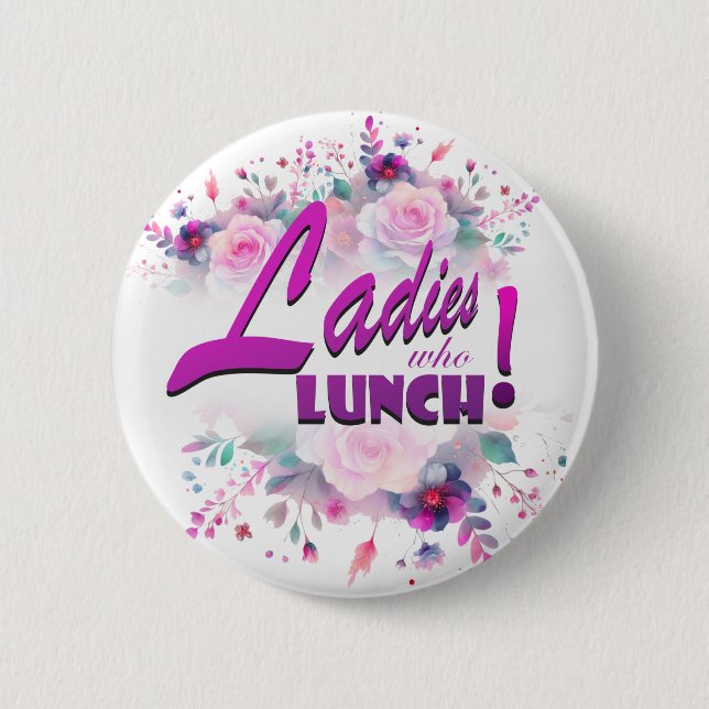 ladies who lunch button (Front)