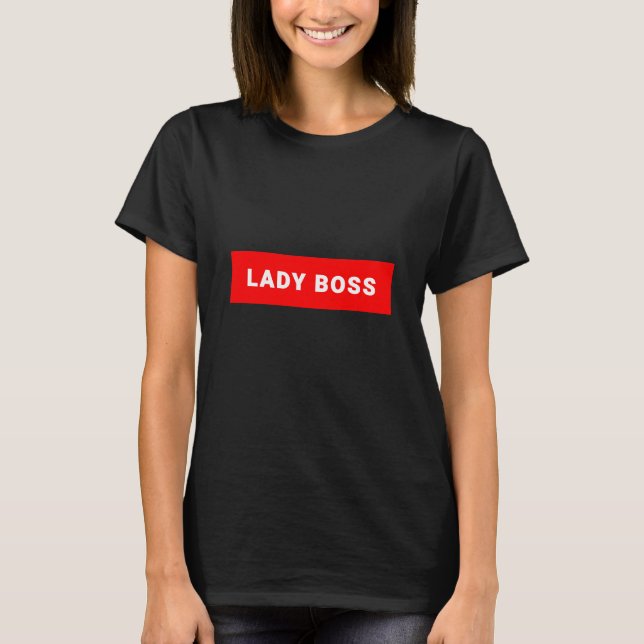 Lady Boss! T-Shirt (Front)