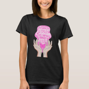 Lady Embalmer Never Cross A Woman That Can Embalm T-Shirt