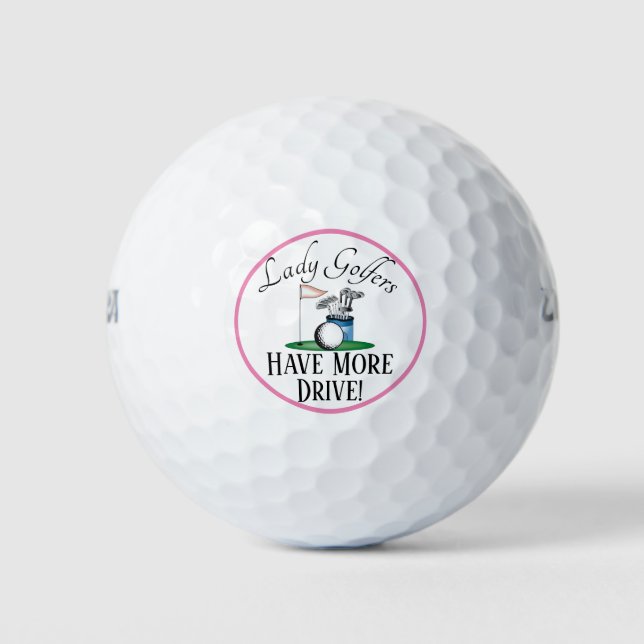 Lady Golfers Have More Drive Golf Balls (Front)