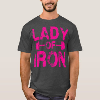 Lady Of Iron  Gym Motivational  T-Shirt