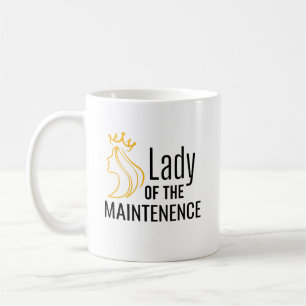 Lady of the Maintenance Coffee Mug