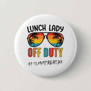 Lady Off Duty Last Day Of School Summer 6 Cm Round Badge