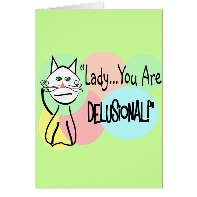 "Lady You Are Delusional"  Cat Lovers Gifts (Front)