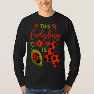 Ladybug Birthday This Ladybug Is 4 Year Old Girl M T-Shirt