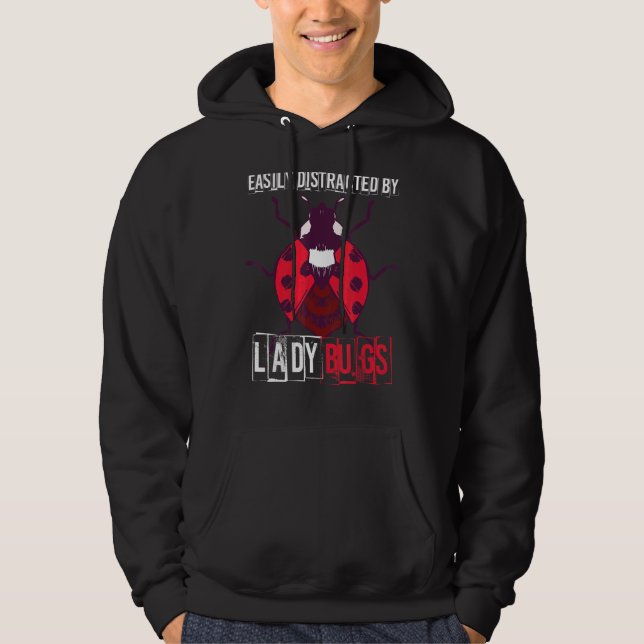 Ladybug Easily Distracted Bug  Entomology Insect Hoodie (Front)