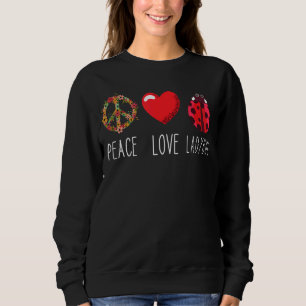 Ladybug Flower Heart Love Peace Ladybug Ladybug Sweatshirt