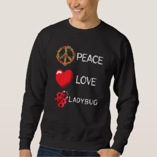 Ladybug Heart Bug Love Peace Ladybug Ladybug Inse Sweatshirt