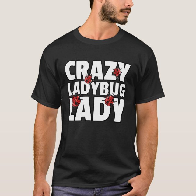Ladybug Lady Bug  Entomology For Entomologist T-Shirt (Front)