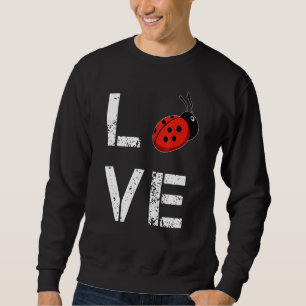Ladybug Love Ladybird Sweet Ladybug Sweatshirt