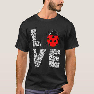 Ladybugs Love Insects Bugs Entomology Sweet  T-Shirt