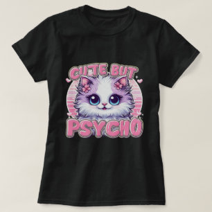 Lady's Cute but Psycho T-Shirt