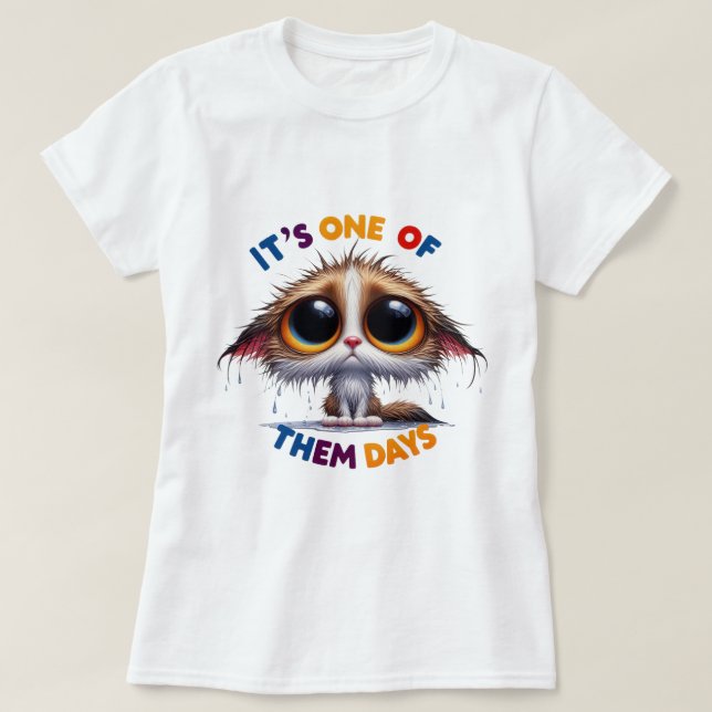 Lady's It's one of them days T-Shirt (Design Front)