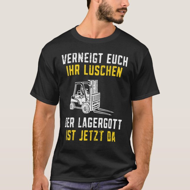 Lagergott ist jetzt da Stapler Funny Forklift Driv T-Shirt (Front)
