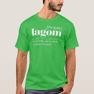 Lagom Swedish expression T-Shirt