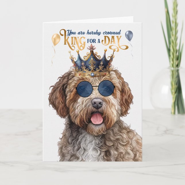Lagotto Romagnolo Dog King for Day Funny Birthday Card (Front)