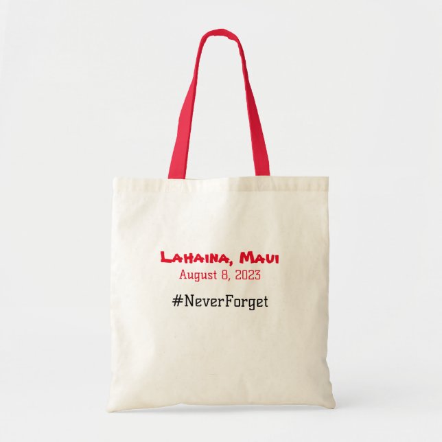 Lahaina, Maui August 8, 2023 #NeverForget Tote Bag (Front)