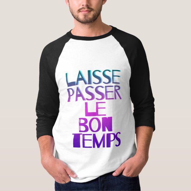 Laisse passer le bon temps T-Shirt (Front)